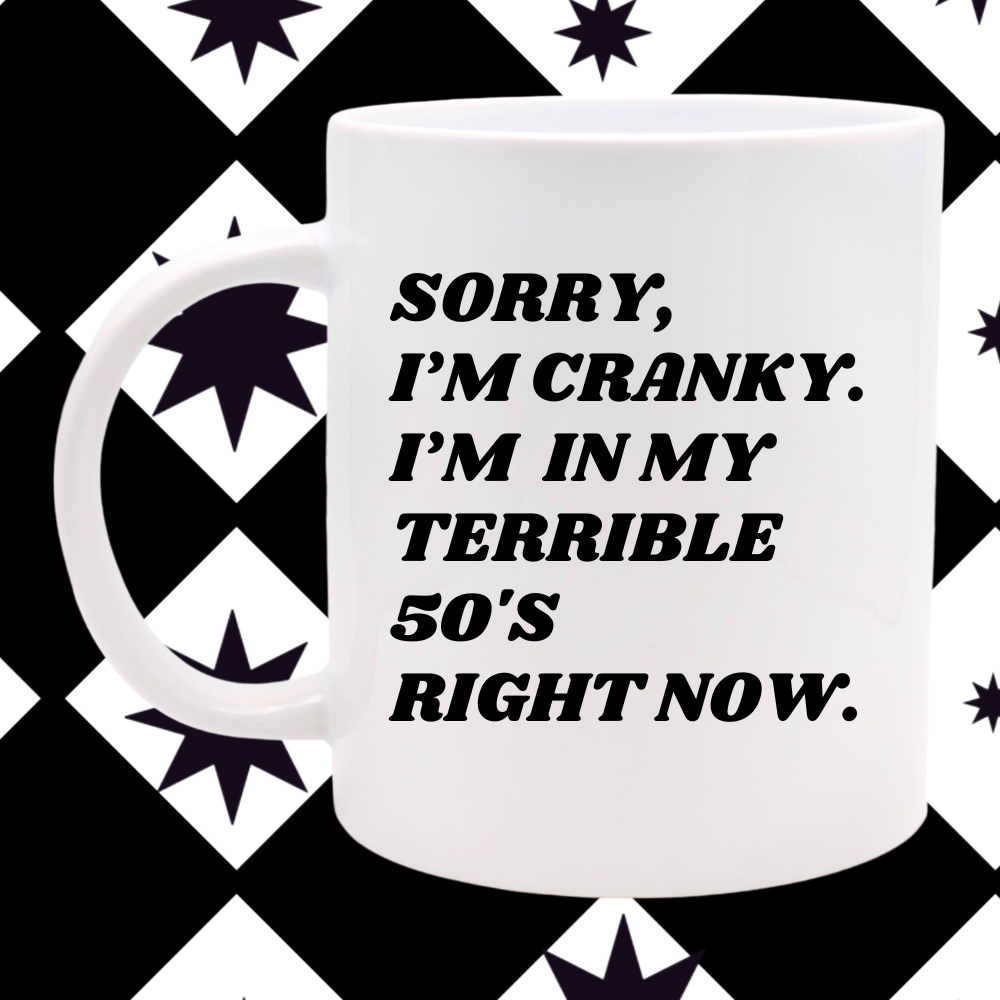 Sorry I'm Cranky - Mug