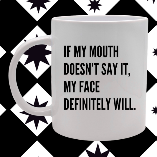 My Face Will - Custom Mug
